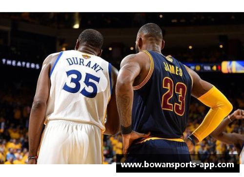 bowan博万体育官方网站NBA虎扑：詹姆斯和杜兰特的超级交易传闻引发球迷热议 - 副本