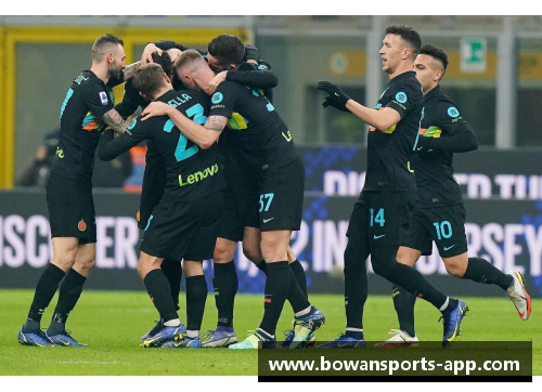 bowan博万体育官方网站国米2-1亚特兰大！意甲3连胜领跑，劳塔罗11轮12球，势不可挡！ - 副本